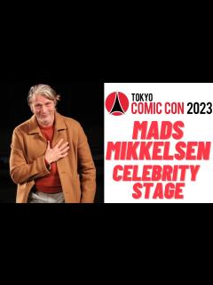 [x]Tokyo Comic Con 2023 Mads Mikkelsen Celebrity stage 東京コミコン2023 マッツ ...
